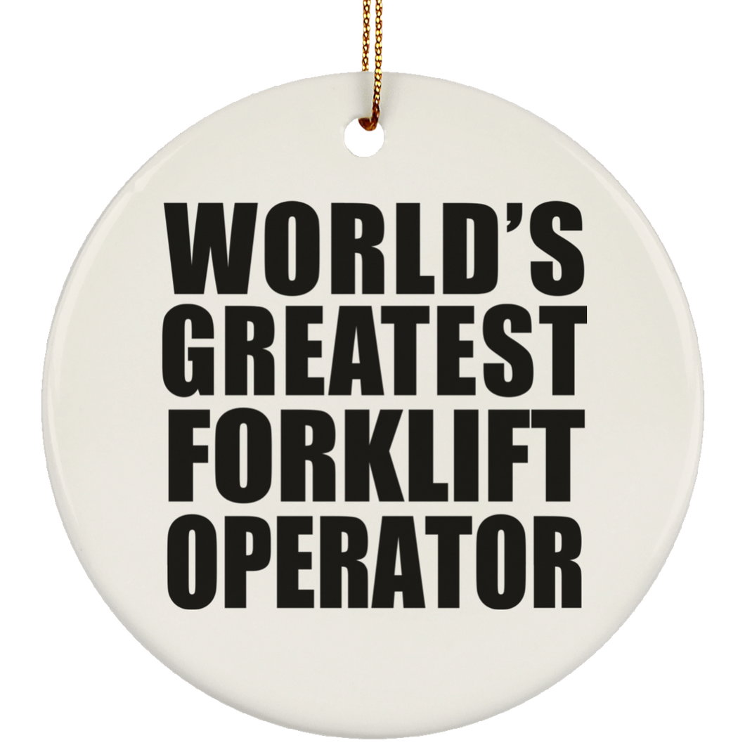 World's Greatest Forklift Operator - Circle Ornament