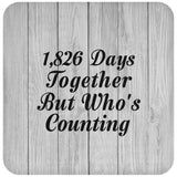 5th Anniversary 1,826 Days Together Who's Counting - Drink Coaster F