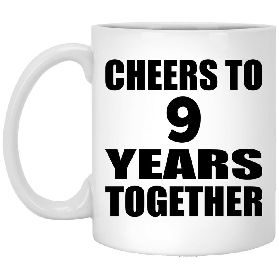 9th Anniversary Cheers To 9 Years Together - 11oz Coffee Mug