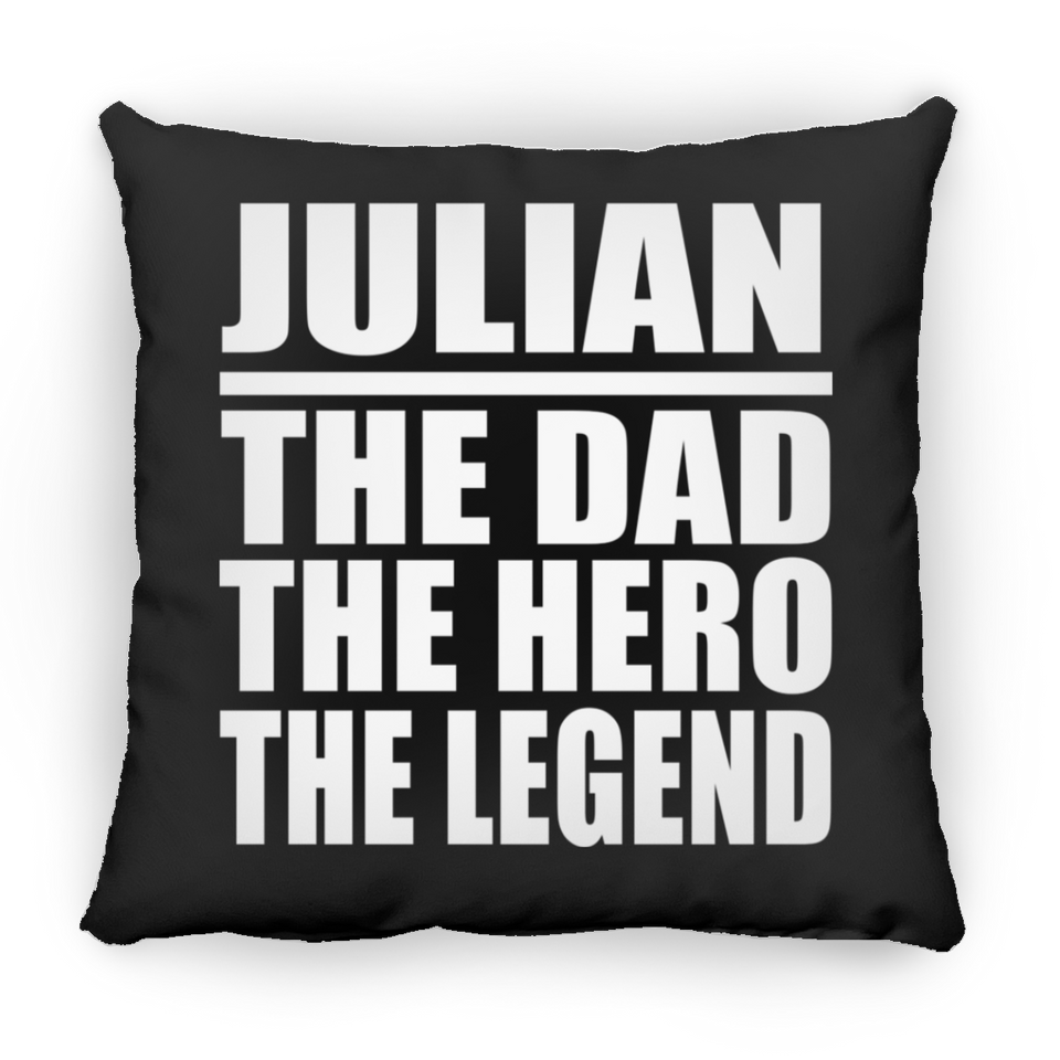 Julian The Dad The Hero The Legend - Throw Pillow Black