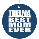 Thelma Best Mom Ever - Circle Ornament