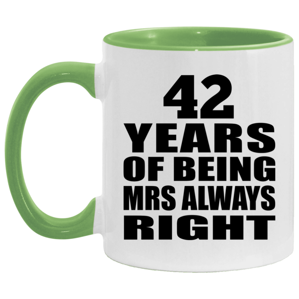 42nd Anniversary 42 Years of Being Mrs Always Right - 11oz Accent Mug Green