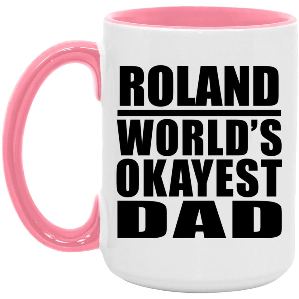 Roland World's Okayest Dad - 15oz Accent Mug Pink