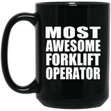 Most Awesome Forklift Operator - 15 Oz Coffee Mug Black