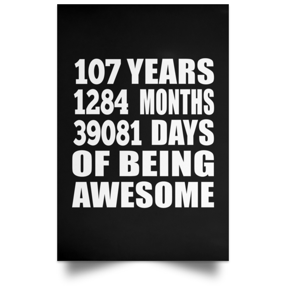 107th Birthday 107 Years 1284 Months 39081 Days Of Awesome - Poster Portrait
