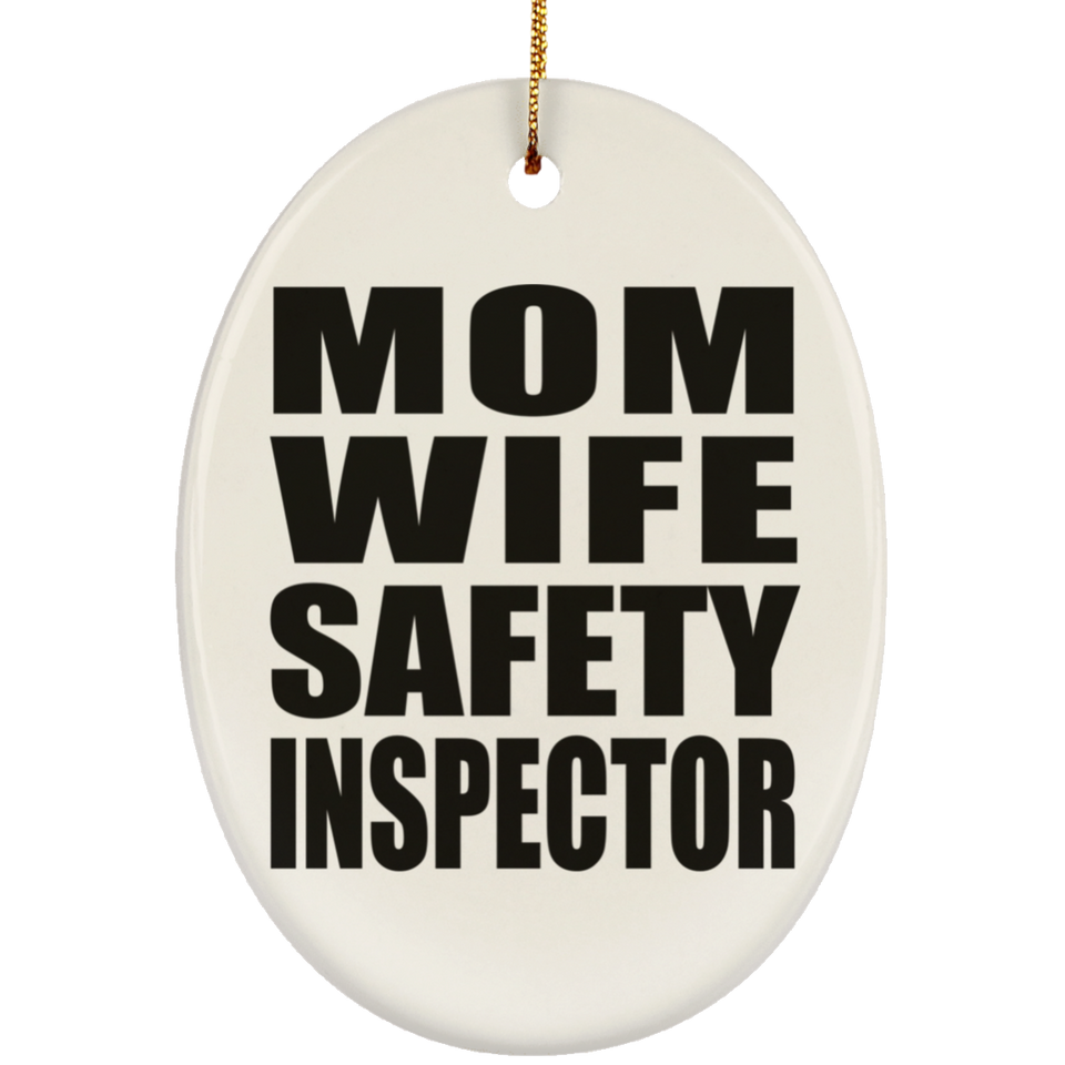 Mom Wife Safety Inspector - Oval Ornament