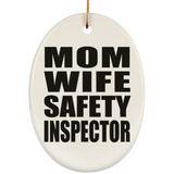 Mom Wife Safety Inspector - Oval Ornament