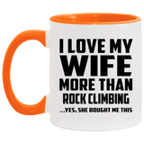 I Love My Wife More Than Rock Climbing - 11oz Accent Mug Orange