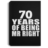 70th Anniversary 70 Years Of Being Mr Right - Canvas Portrait