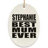 Stephanie Best Mum Ever - Oval Ornament