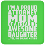 Proud Attorney Mom Of Awesome Daughter - Drink Coaster