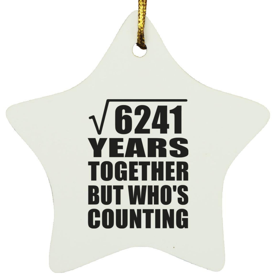 79th Anniversary Square Root of 6241 Years Who's Counting - Star Ornament
