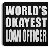 World's Okayest Loan Officer - Canvas Square