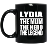 Lydia The Mum The Hero The Legend - 11 Oz Coffee Mug Black