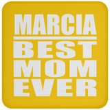 Marcia Best Mom Ever - Drink Coaster