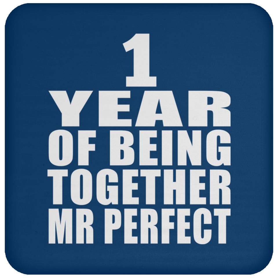 1st Anniversary 1 Year Of Being Mr Perfect - Drink Coaster