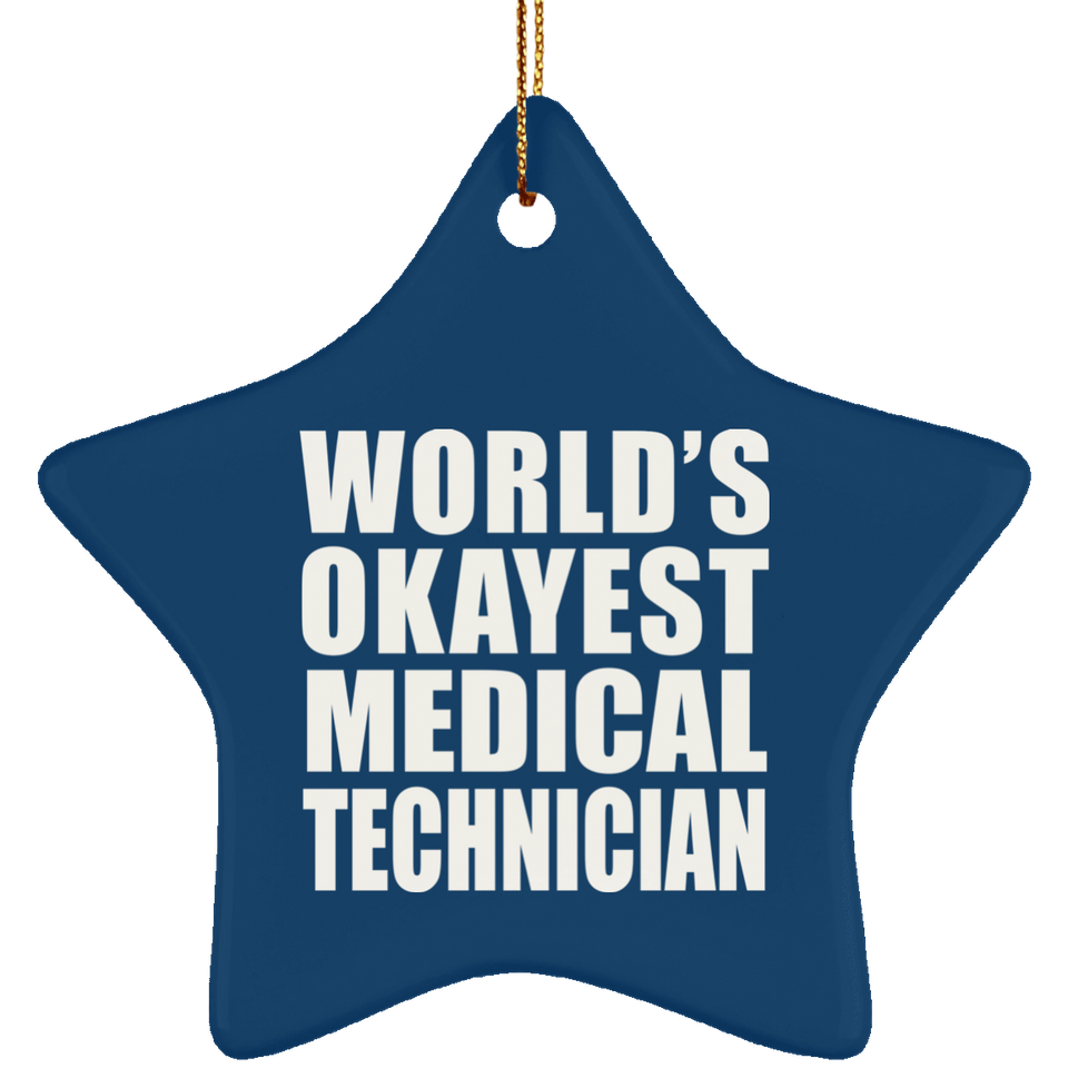 World's Okayest Medical Technician - Star Ornament