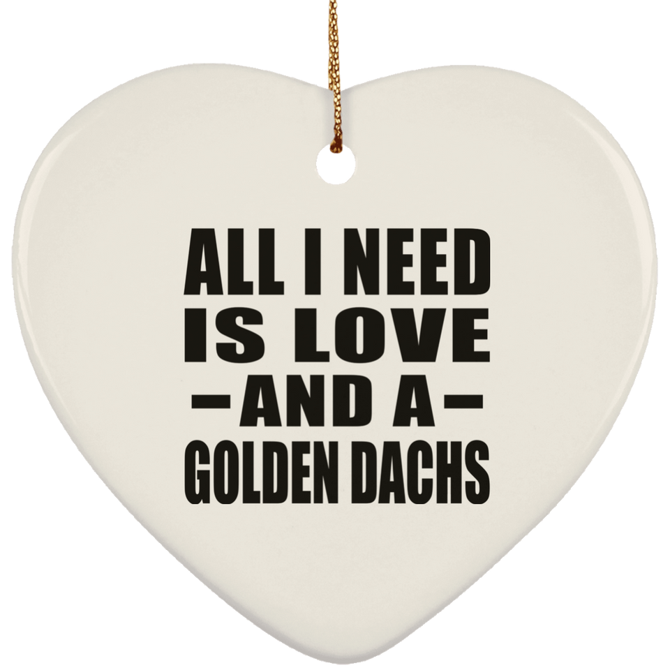 All I Need Is Love And A Golden Dachs - Heart Ornament