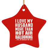 I Love My Husband More Than Hot Air Ballooning - Star Ornament