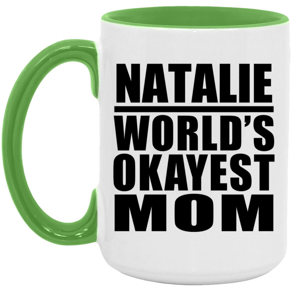 Natalie World's Okayest Mom - 15oz Accent Mug Green