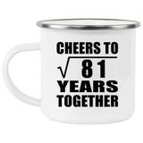 9th Anniversary Cheers To Square Root of 81 Years Together - 12oz Camping Mug