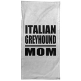 Italian Greyhound Mom - Hand Towel