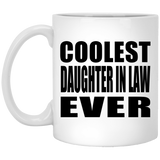 Coolest Daughter In Law Ever - 11 Oz Coffee Mug