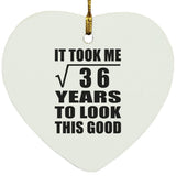 6th Birthday Took Square Root of 36 Years To Look Good - Heart Ornament