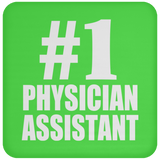 Number One #1 Physician Assistant - Drink Coaster