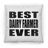 Best Dairy Farmer Ever - Throw Pillow