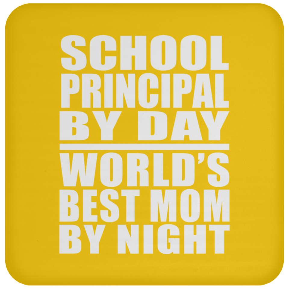 School Principal By Day World's Best Mom By Night - Drink Coaster