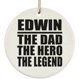 Edwin The Dad The Hero The Legend - Circle Ornament