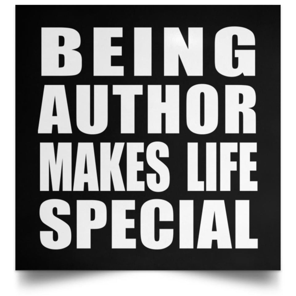 Being Author Makes Life Special - Poster Square