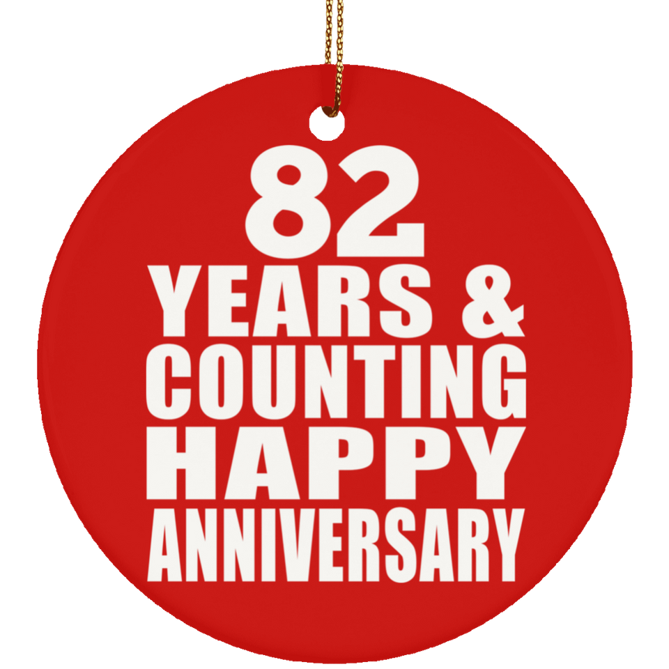 Happy 82nd Anniversary 82 Years & Counting - Circle Ornament