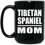 Tibetan Spaniel Mom - 15oz Coffee Mug Black
