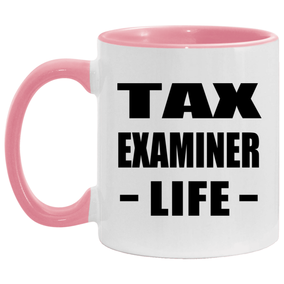 Tax Examiner Life - 11oz Accent Mug Pink