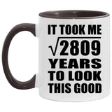 53rd Birthday Took Square Root of 2809 Years To Look Good - 11oz Accent Mug Black