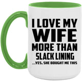 I Love My Wife More Than Slack Lining - 15oz Accent Mug Green