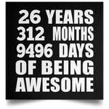 26th Birthday 26 Years 312 Months 9496 Days Of Awesome - Poster Square