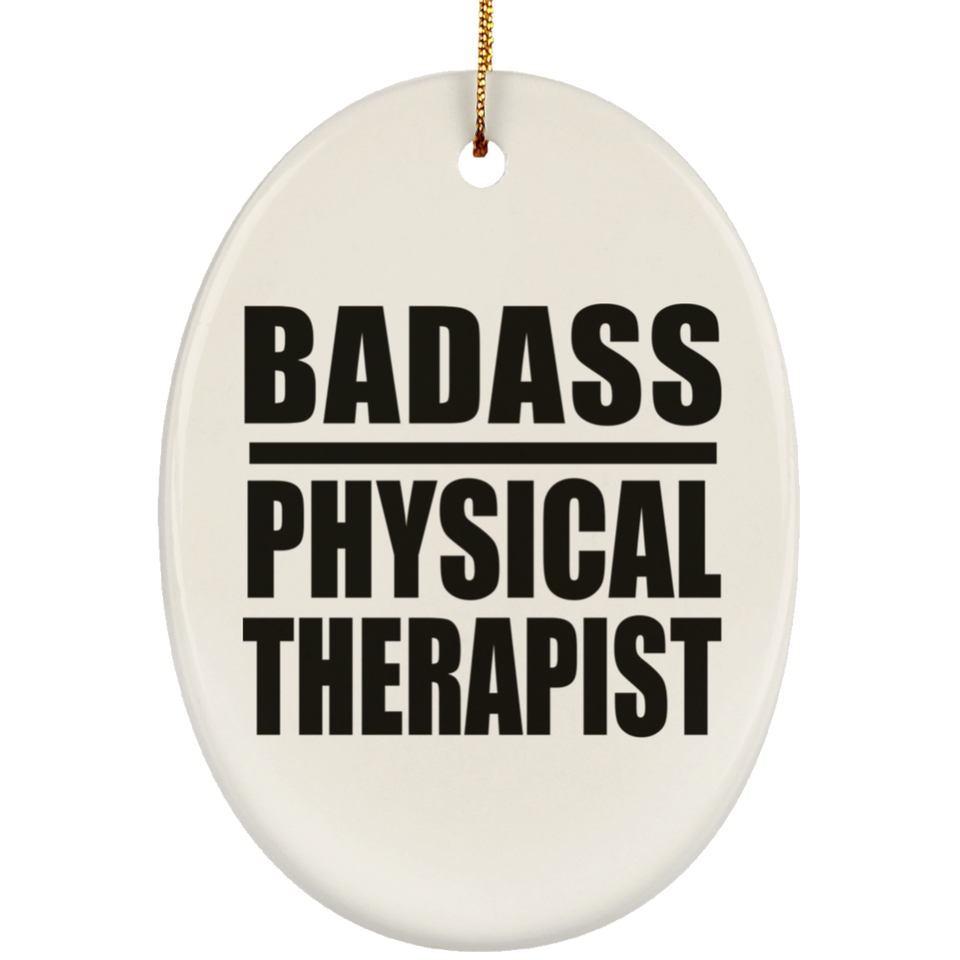 Badass Physical Therapist - Oval Ornament