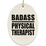 Badass Physical Therapist - Oval Ornament