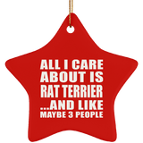 All I Care About Is Rat Terrier - Star Ornament