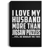 I Love My Husband More Than Jigsaw Puzzles - Canvas Portrait