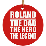 Roland The Dad The Hero The Legend - Circle Ornament