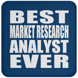 Best Market Research Analyst Ever - Drink Coaster