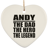 Andy The Dad The Hero The Legend - Heart Ornament