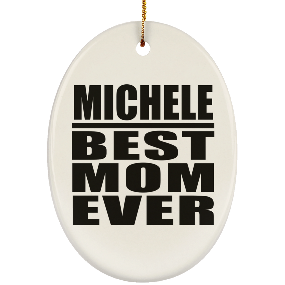 Michele Best Mom Ever - Oval Ornament