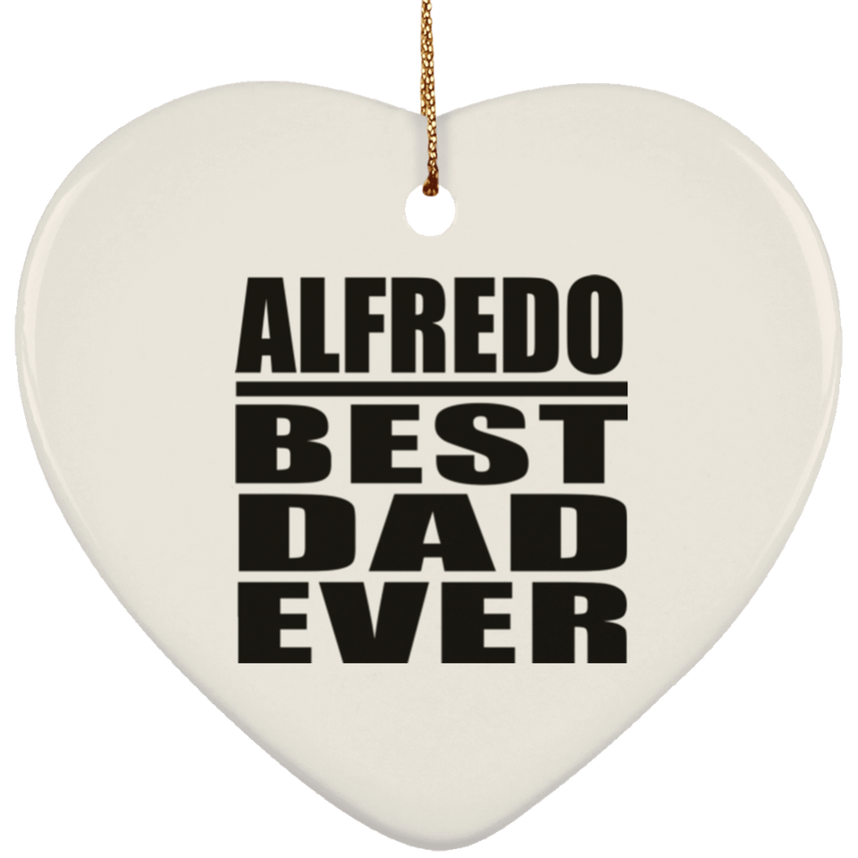 Alfredo Best Dad Ever - Heart Ornament