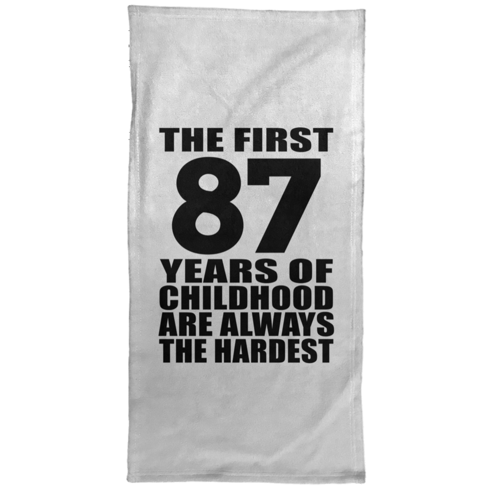 87th Birthday First 87 Years of Childhood Are The Hardest - Hand Towel