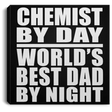 Chemist By Day World's Best Dad By Night - Canvas Square